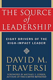 The Source of Leadership: Eight Drivers of the High-IMpact Leader (New Harbinger Publications, Sept 2007
